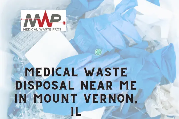 Affordable service with Medical Waste Pros Mount Vernon