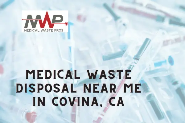 Medical Waste services in West Covina are trustworthy at medical waste pros