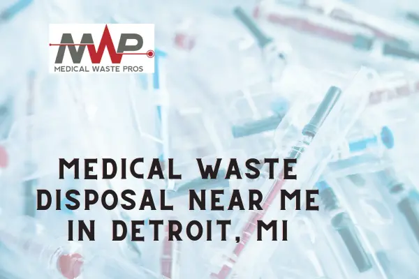 medical waste disposal services near me in Detroit