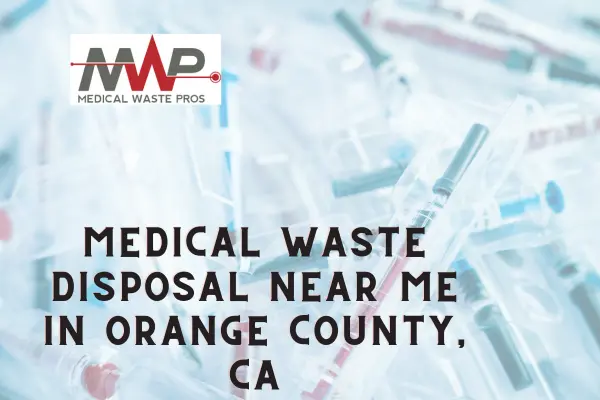 Reliable Medical Waste Disposal services in Orange County, ca